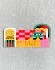 I've Been Perceived Vinyl Decal Sticker