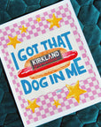 I Got That (hot)Dog in Me - Art Print