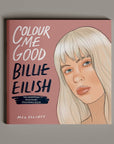 Colour Me Good Billie Eilish Coloring Book