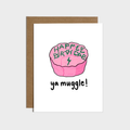 Happy Birthdae Ya Muggle Card