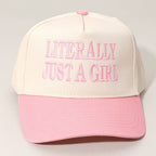 LITERALLY JUST A GIRL Message Embroidered Baseball Cap