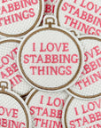 I Love Stabbing Things Patch Embroidered Iron On for Craft