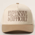 EXPENSIVE and DIFFICULT Embroidered Trucker Hat