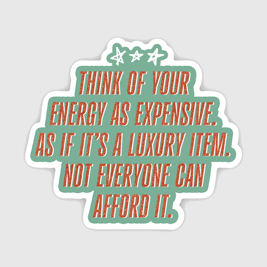 Your Energy is Expensive Quote Sticker