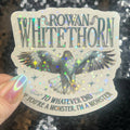 Rowan Whitethorn Throne of Glass Holographic Sticker
