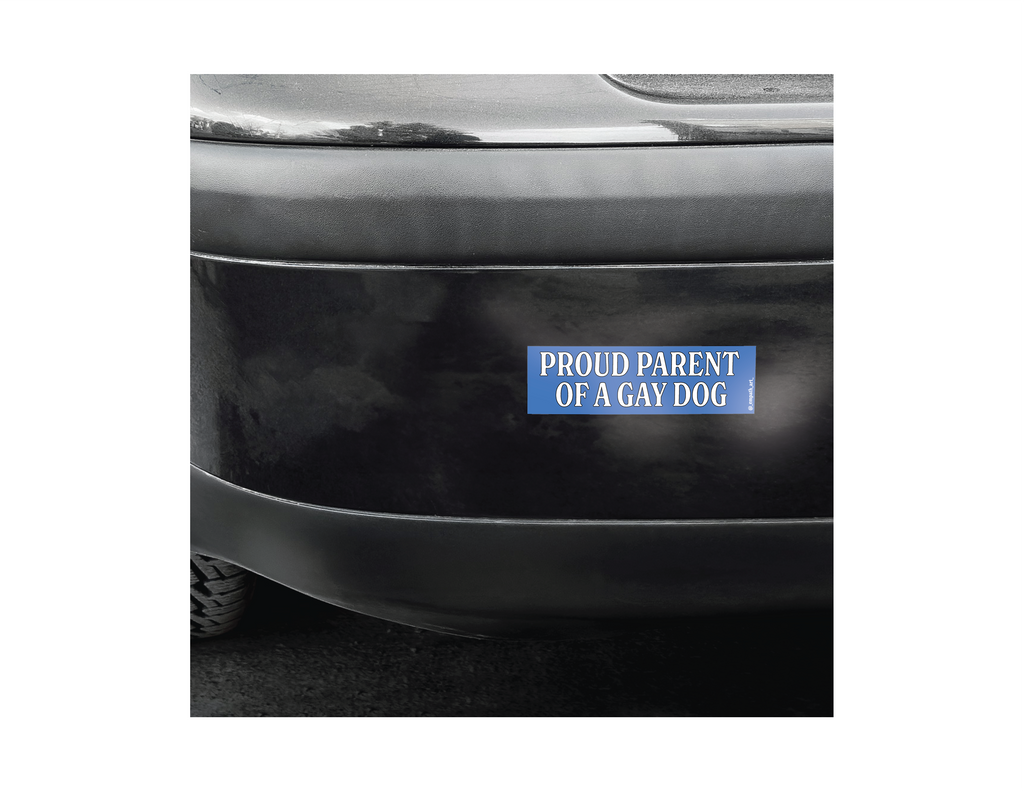 "Proud Parent of a Gay Dog" Bumper Sticker