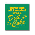 Turns Out All I Needed Was A Diet Coke Sticker