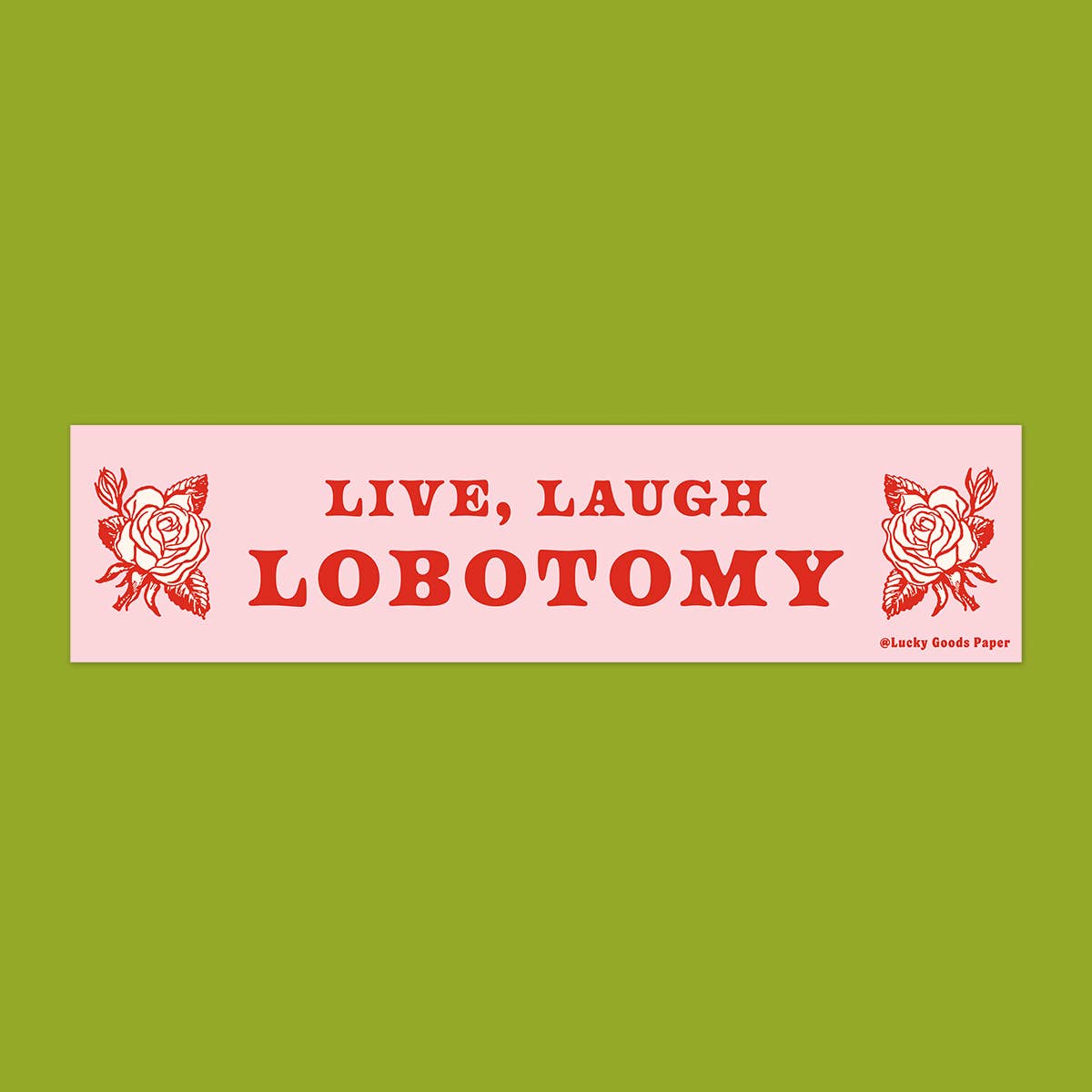 Live Laugh Lobotomy – Vinyl Bumper Sticker