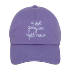 "A LOT GOING ON RIGHT NOW" EMBROIDERED BASEBALL CAP