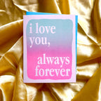 I Love You, Always Forever Risograph Greeting Card