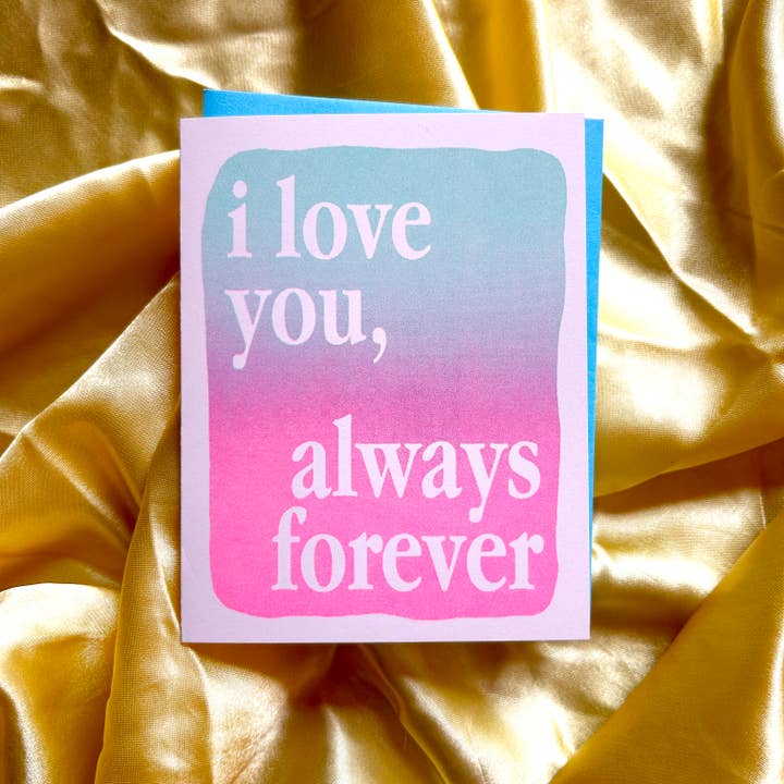 I Love You, Always Forever Risograph Greeting Card