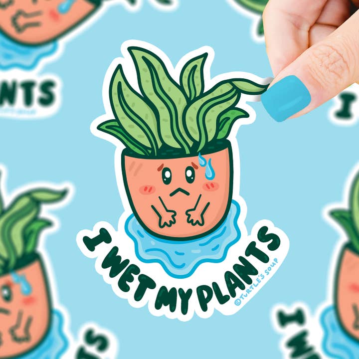 I Wet My Plants Sticker