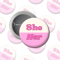 She / Her Pronoun Button