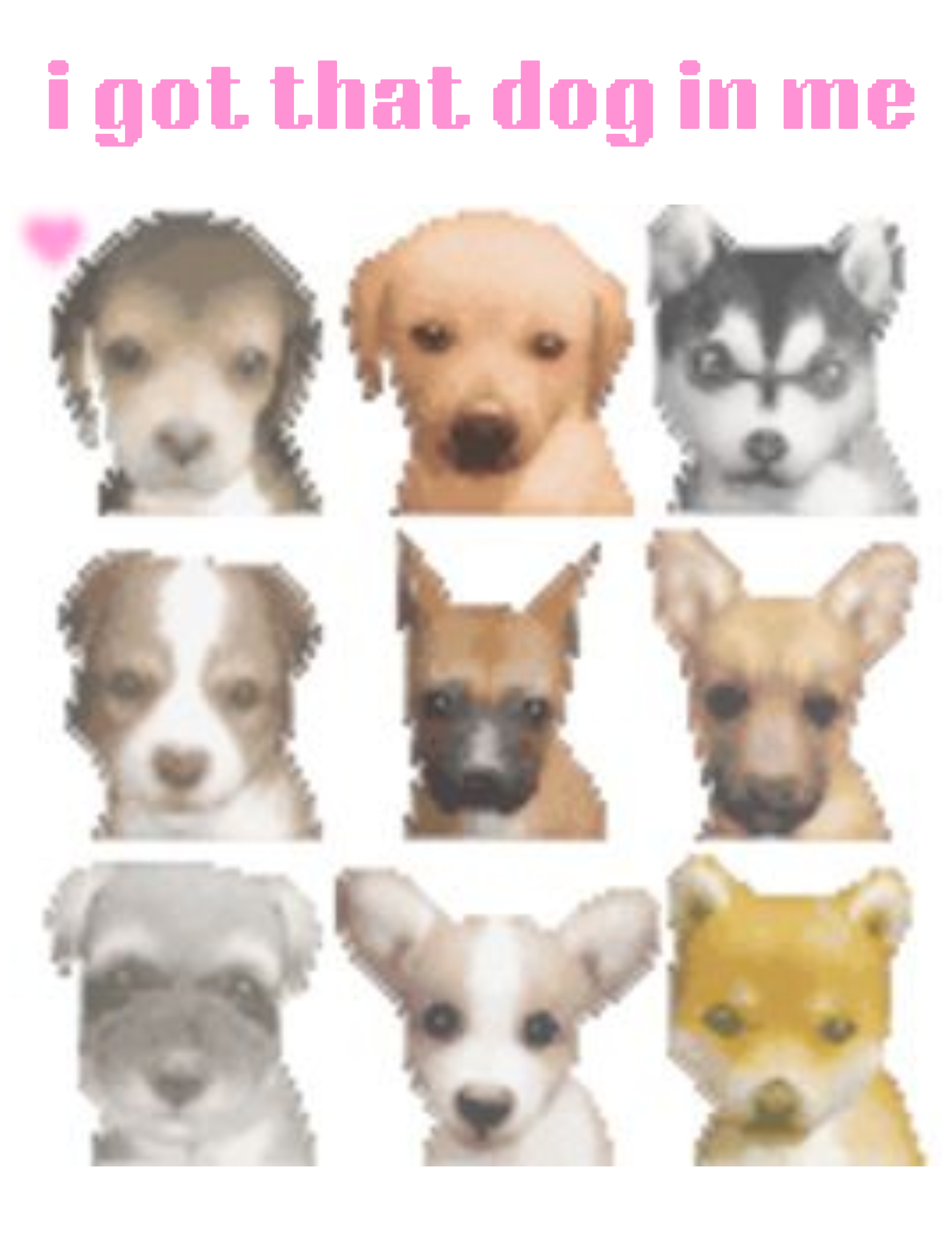 8.5 X 11 Dog in Me Print