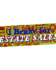 I Brake For Estate Sales Bumper Sticker