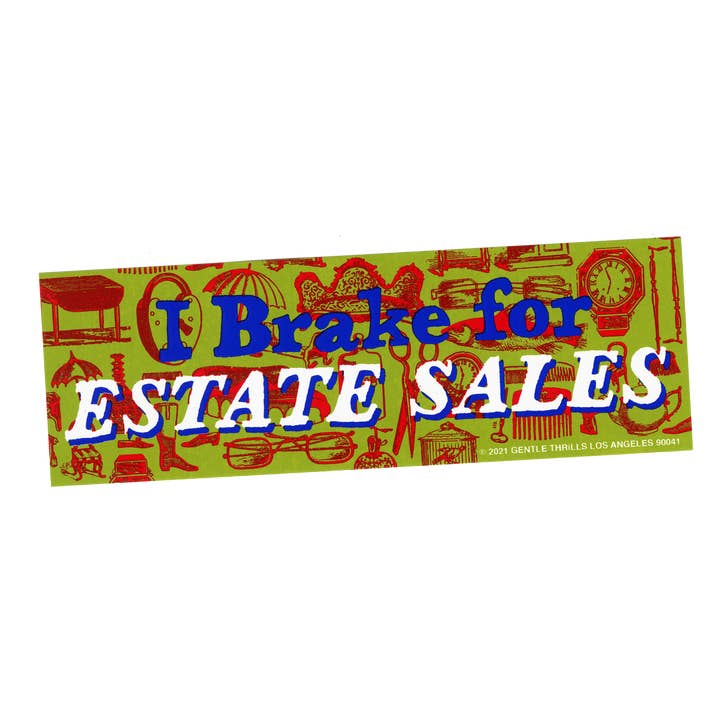 I Brake For Estate Sales Bumper Sticker