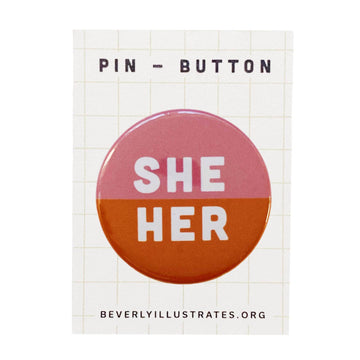 She / Her Pronoun Button Pin