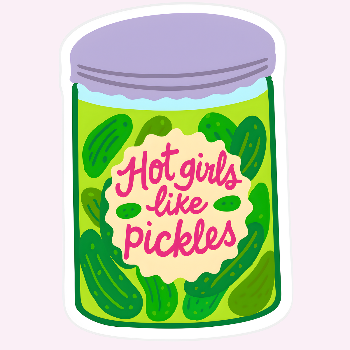 Hot Girls Like Pickles Funny Pickle Jar Sticker