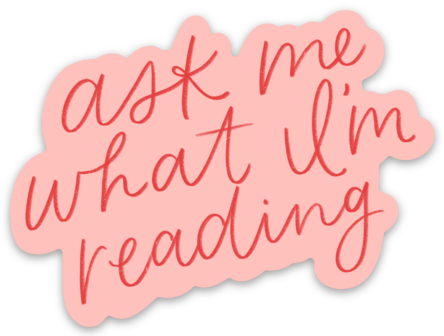 Ask Me What I'm Reading Sticker