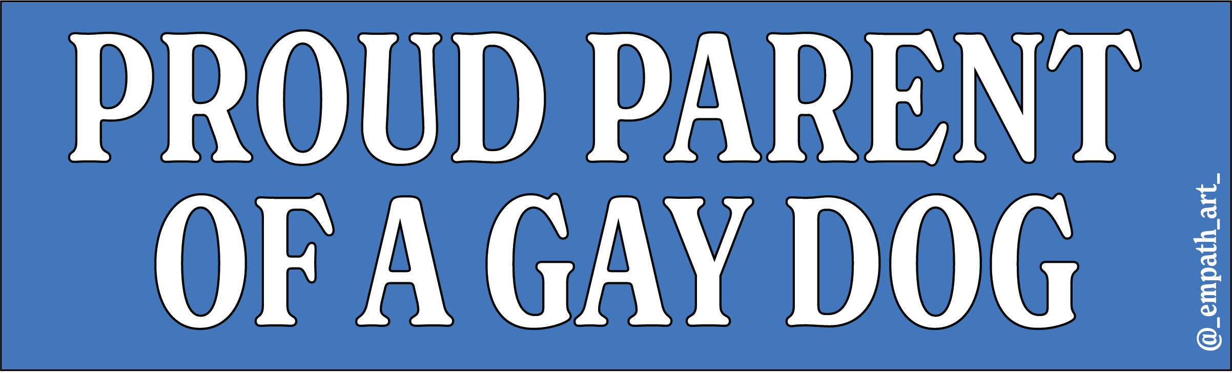 "Proud Parent of a Gay Dog" Bumper Sticker