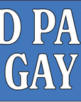 "Proud Parent of a Gay Dog" Bumper Sticker