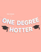 One Degree Hotter 5.5" Banner - iridescent foil, Graduation