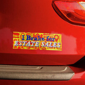 I Brake For Estate Sales Bumper Sticker