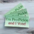 I’M Pro Pickle and I Vote Bumper Sticker