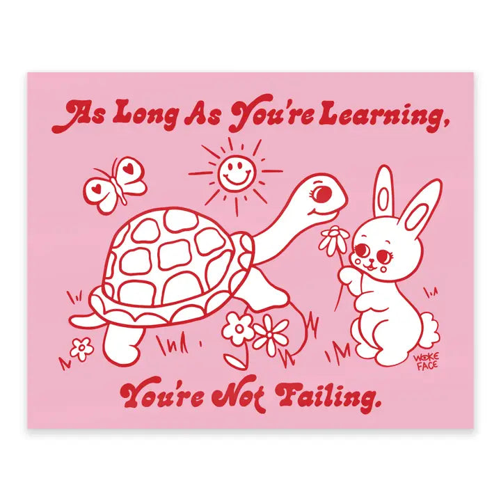 As Long As You're Learning Print