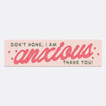Don't Honk, I am Anxious Bumper Sticker