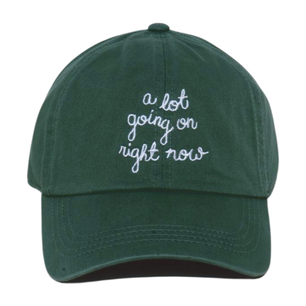 "A LOT GOING ON RIGHT NOW" EMBROIDERED BASEBALL CAP