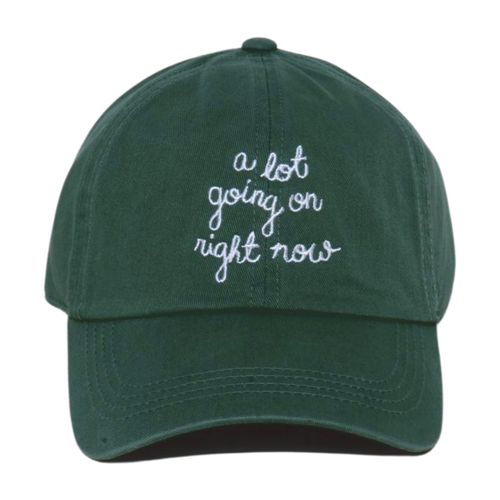 "A LOT GOING ON RIGHT NOW" EMBROIDERED BASEBALL CAP