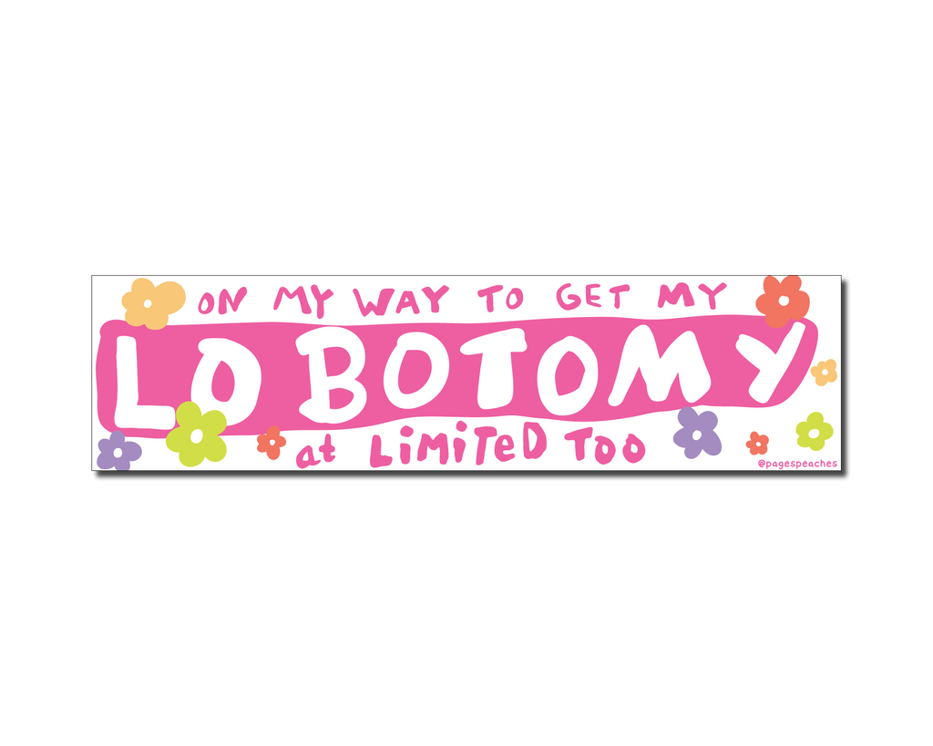 Lobotomy at Limited Too Bumper Sticker