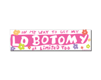 Lobotomy at Limited Too Bumper Sticker