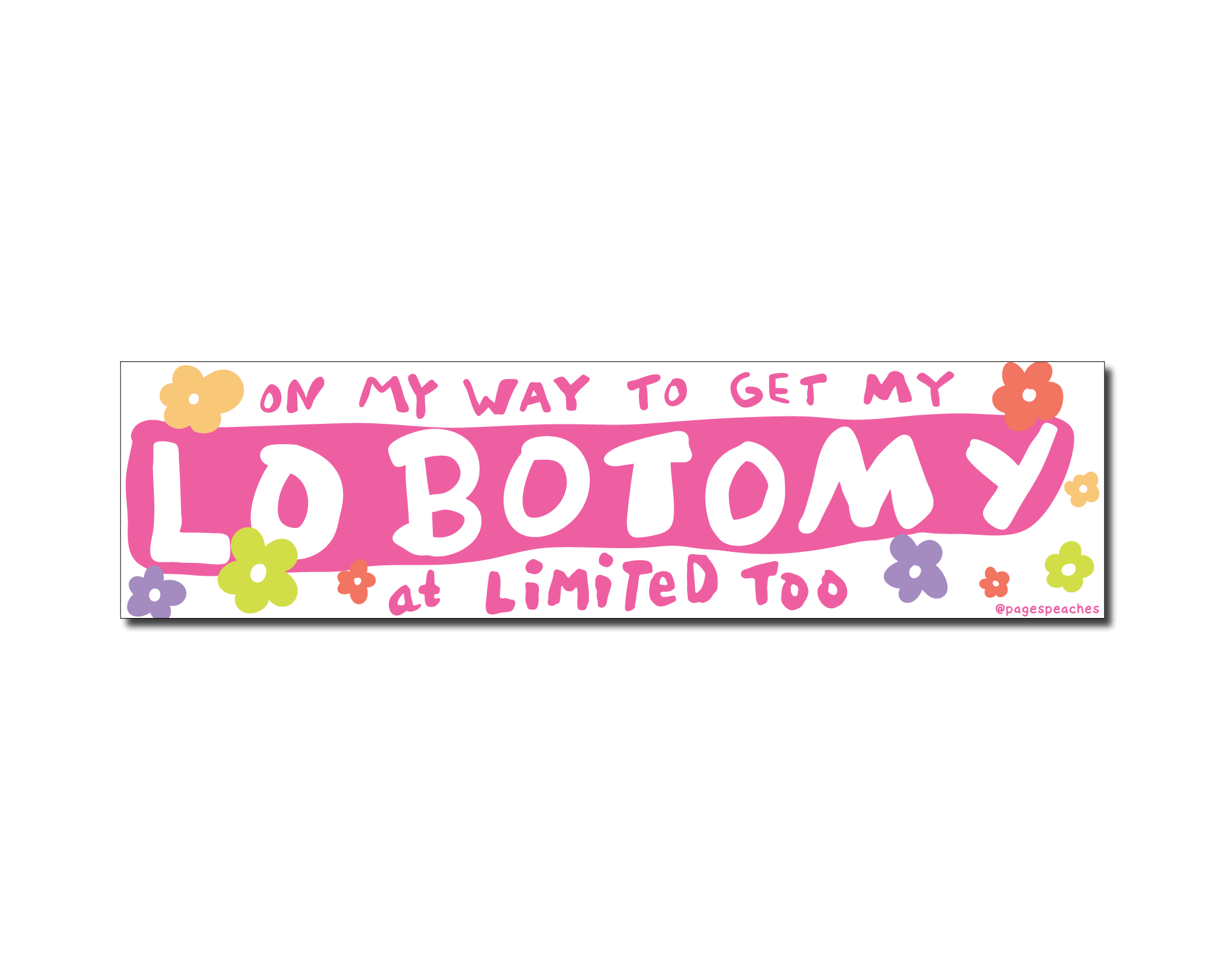 Lobotomy at Limited Too Bumper Sticker
