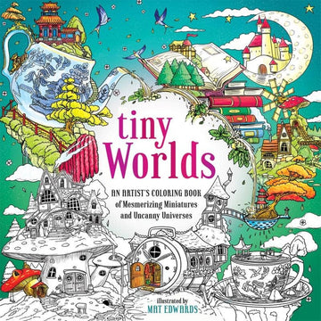 Tiny Worlds: An Artist's Coloring Book