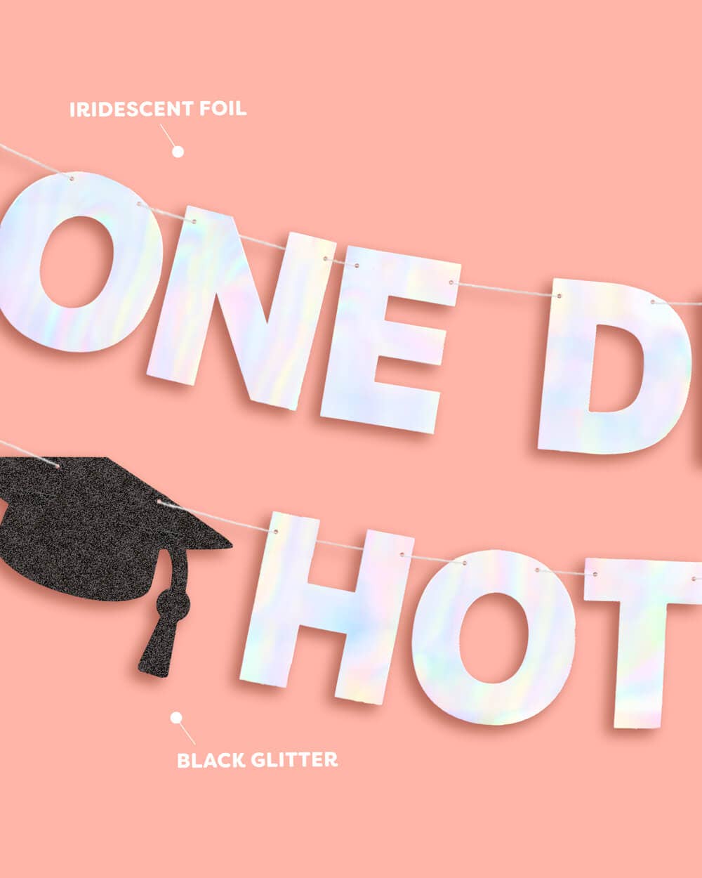One Degree Hotter 5.5" Banner - iridescent foil, Graduation