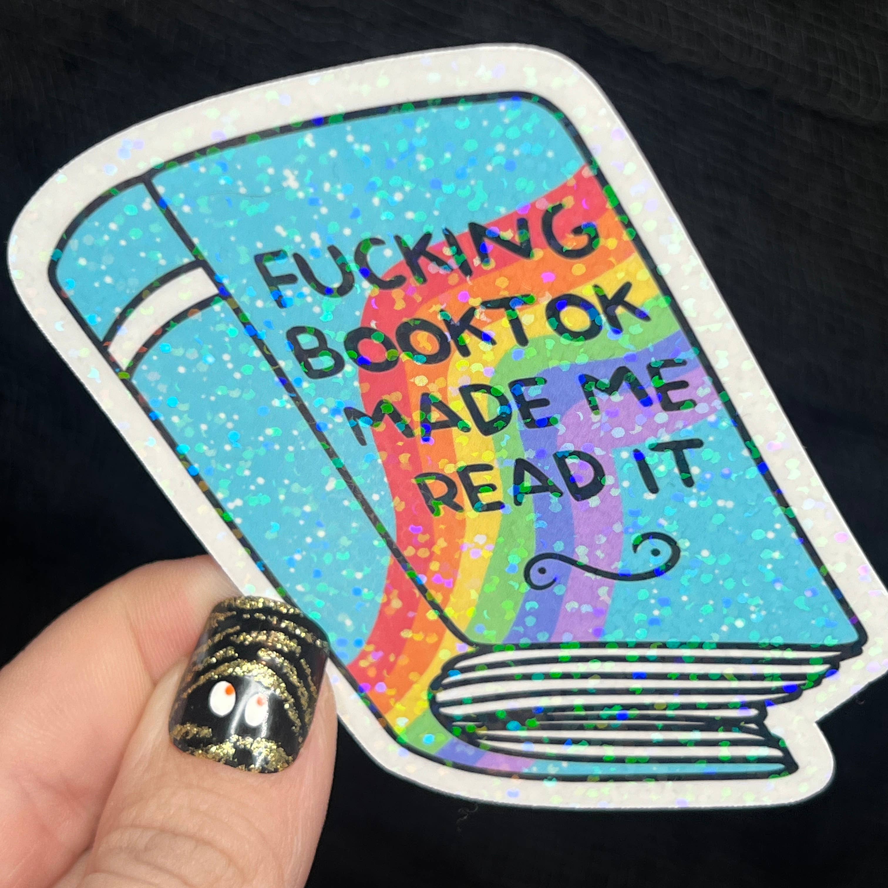 F****** Booktok Made Me Read It Holographic Sticker