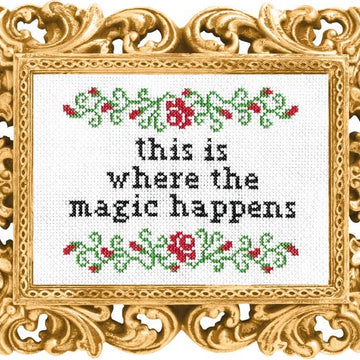 This is Where the Magic Happens Cross Stitch Kit