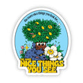 "The more nice things you look for... the more you see"