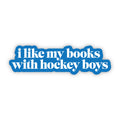 "I like my books with hockey boys" Text Sticker