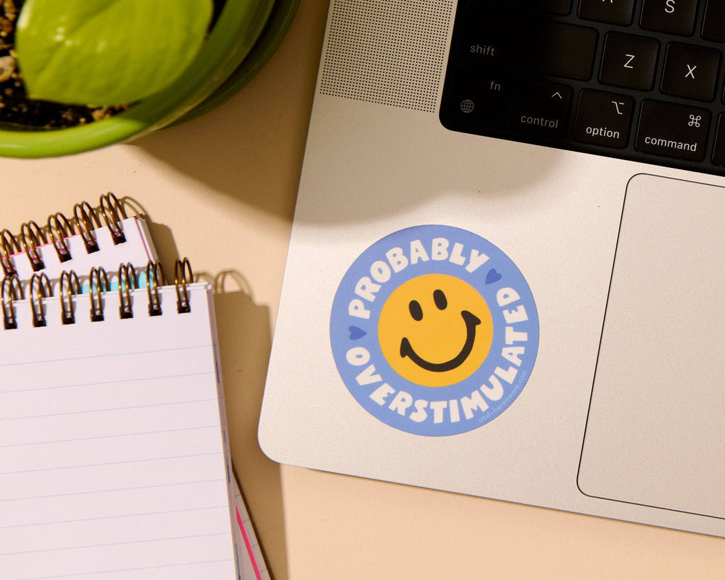 Vinyl Sticker—Your Gal Kiwi—Probably Overstimulated (Smiley)
