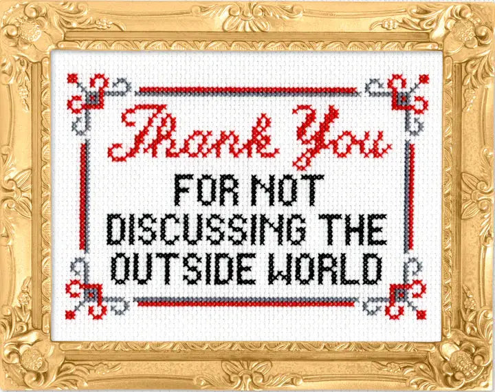 Thank You for Not Discussing the Outside World