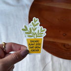 Teachers Plant Seeds That Grow Forever Sticker