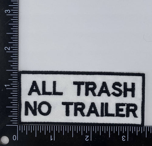 All Trash No Trailer, Embroidered, Iron on Patch