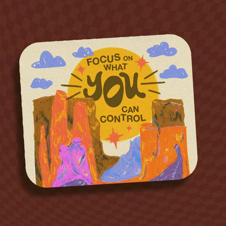 Focus On What You Can Control Vinyl Sticker