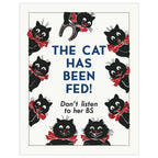 2.5 x 3.5 The Cat Has Been Fed Don't Listen to HER BS Magnet