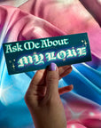 Ask Me About My Lore Vinyl Bumper Sticker