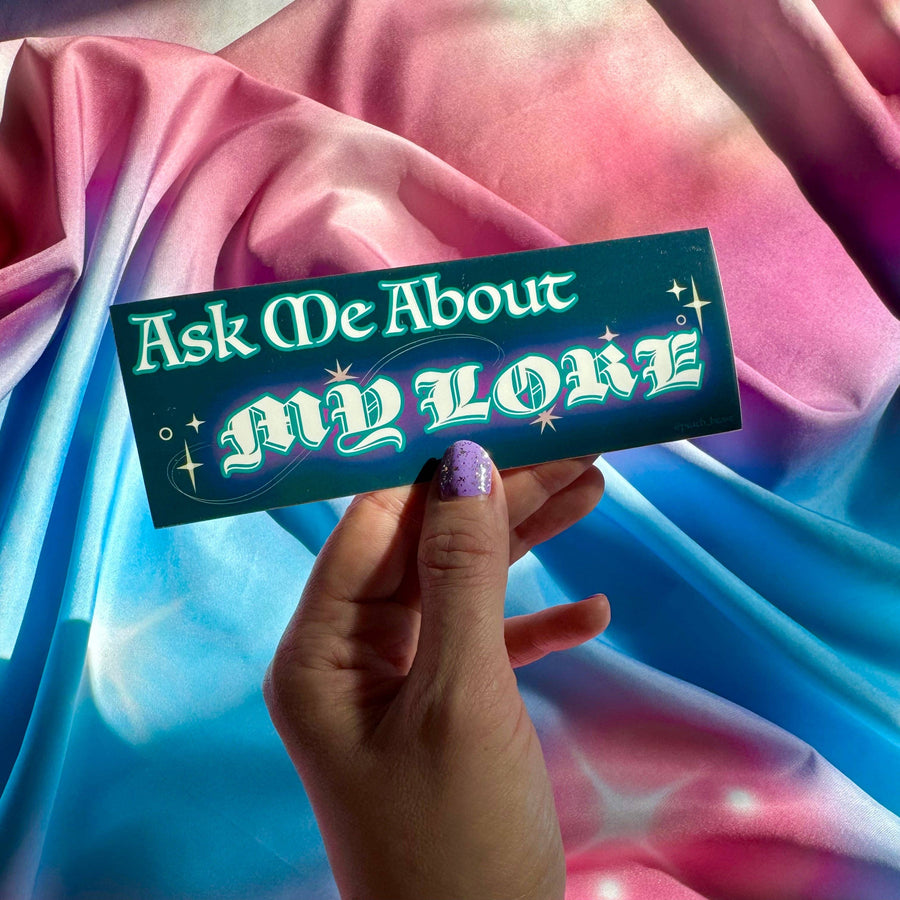 Ask Me About My Lore Vinyl Bumper Sticker