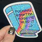 F****** Booktok Made Me Read It Holographic Sticker